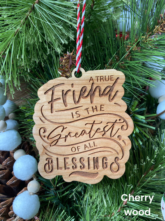 Personalized Friendship Christmas Ornament | Laser Engraved Wood | A True Friend is the Greatest of all Blessings | Holiday Ornament | Friendship Keepsake | Holiday Gift